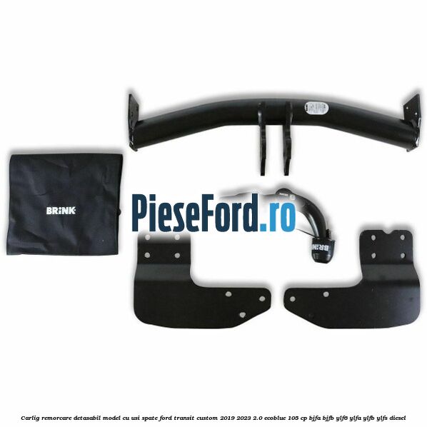 Carlig remorcare detasabil model cu usi spate Ford Transit Custom 2019-2023 2.0 EcoBlue 105 cp BJFA, BJFB, YLF6, YLFA, YLFB, YLFS diesel