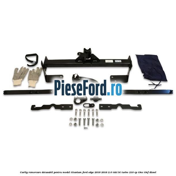 Carlig remorcare detasabil pentru model Titanium Ford Edge 2016-2018 2.0 TDCi Bi-Turbo 210 cp T9CE, T9CF diesel