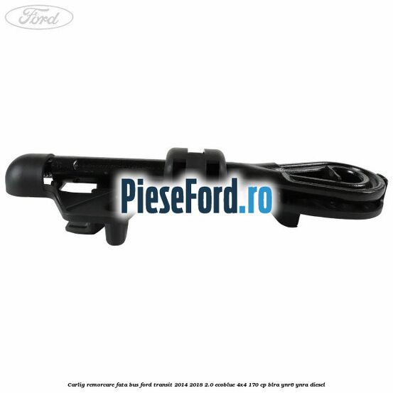 Carlig remorcare fata BUS Ford Transit 2014-2018 2.0 EcoBlue 4x4 170 cp Carlig remorcare fata BUS Ford Transit 2014-2018 2.0 EcoBlue 4x4 170 cp BLRA, YNR6, YNRA diesel