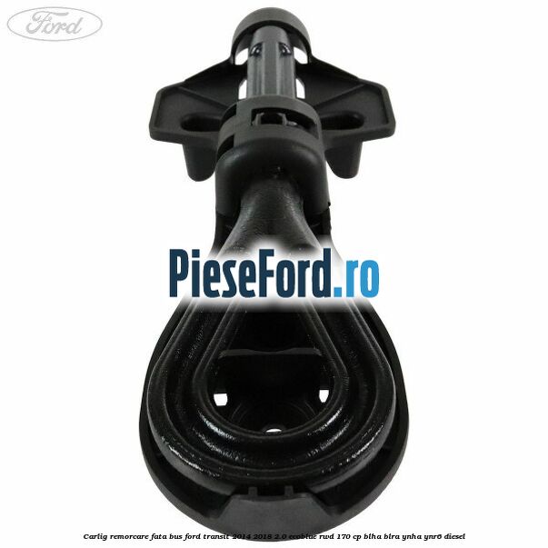 Carlig remorcare fata BUS Ford Transit 2014-2018 2.0 EcoBlue RWD 170 cp BLHA, BLRA, YNHA, YNR6 diesel
