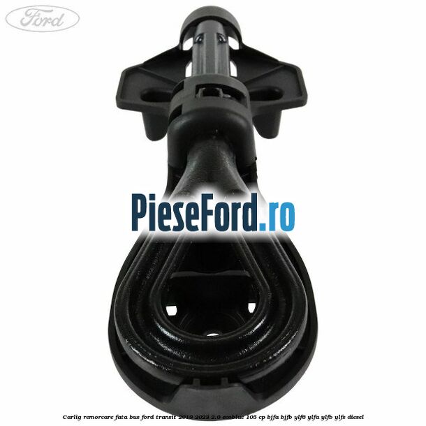 Carlig remorcare fata BUS Ford Transit 2019-2023 2.0 EcoBlue 105 cp BJFA, BJFB, YLF6, YLFA, YLFB, YLFS diesel