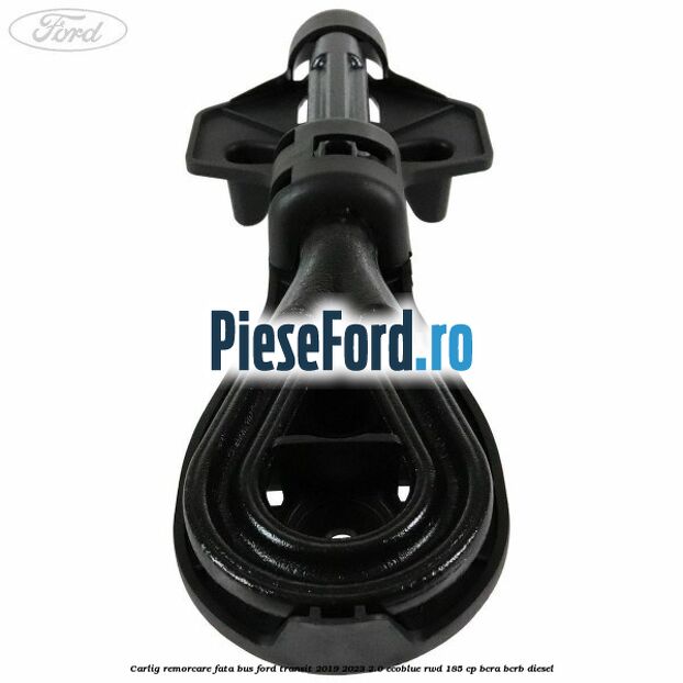 Carlig remorcare fata BUS Ford Transit 2019-2023 2.0 EcoBlue RWD 185 cp BCRA, BCRB diesel