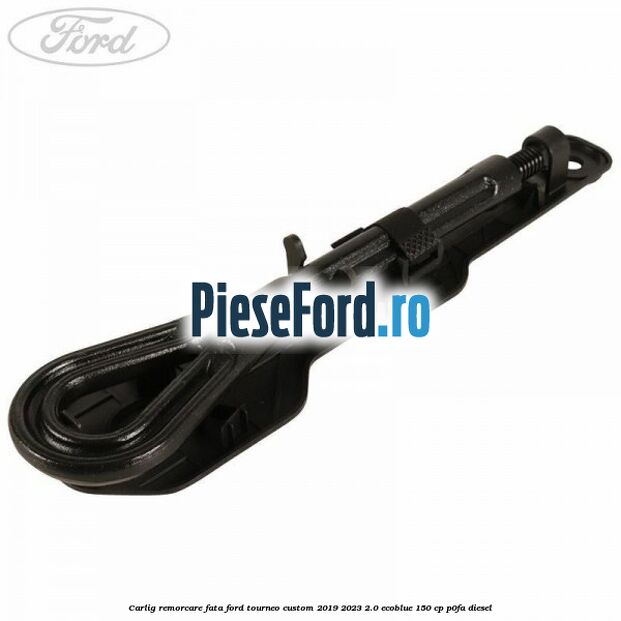 Carlig remorcare fata Ford Tourneo Custom 2019-2023 2.0 EcoBlue 150 cp P0FA diesel