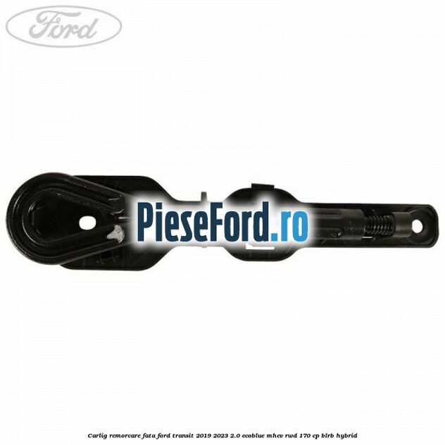 Carlig remorcare fata Ford Transit 2019-2023 2.0 EcoBlue mHEV RWD 170 cp BLRB Hybrid