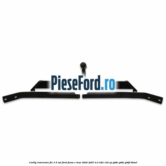 Carlig remorcare fix 3/5 usi Ford Focus C-Max 2003-2007 2.0 TDCi 133 cp G6DC, G6DE, G6DF diesel
