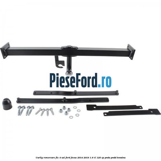 Carlig remorcare fix 4 usi Ford Focus 2014-2018 1.6 Ti 125 cp PNDA, PNDD benzina