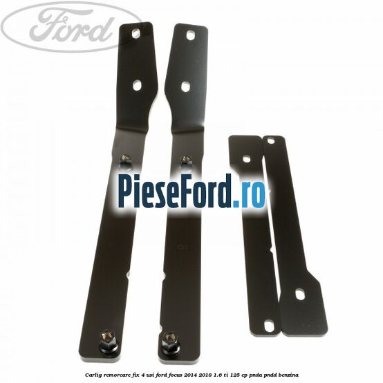 Carlig remorcare fix 4 usi Ford Focus 2014-2018 1.6 Ti 125 cp PNDA, PNDD benzina