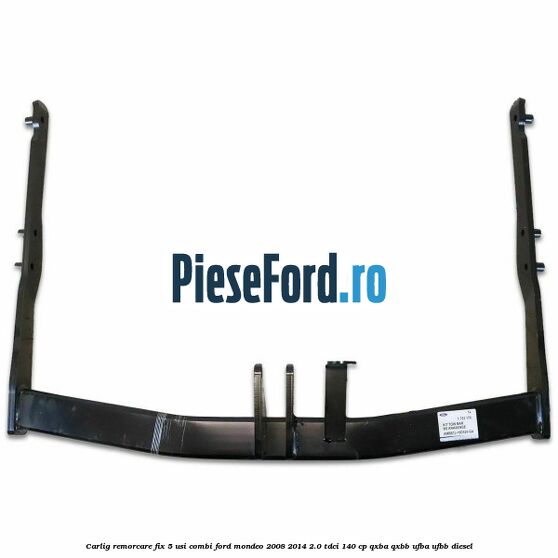 Carlig remorcare fix 5 usi combi Ford Mondeo 2008-2014 2.0 TDCi 140 cp QXBA, QXBB, UFBA, UFBB diesel