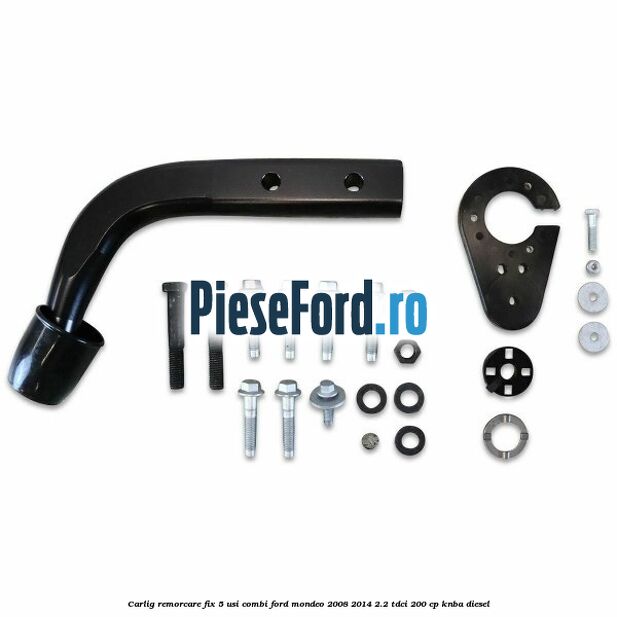 Carlig remorcare fix 5 usi combi Ford Mondeo 2008-2014 2.2 TDCi 200 cp Carlig remorcare fix 5 usi combi Ford Mondeo 2008-2014 2.2 TDCi 200 cp KNBA diesel