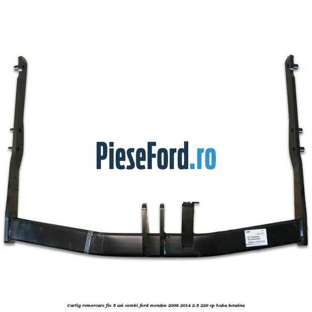 Carlig remorcare fix 5 usi combi Ford Mondeo 2008-2014 2.5 220 cp Carlig remorcare fix 5 usi combi Ford Mondeo 2008-2014 2.5 220 cp HUBA benzina