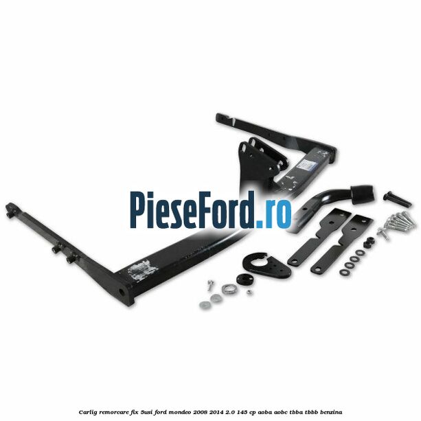 Carlig remorcare fix (5Usi) Ford Mondeo 2008-2014 2.0 145 cp AOBA, AOBC, TBBA, TBBB benzina