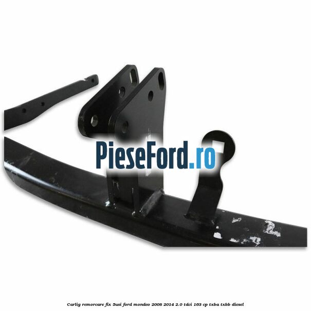 Carlig remorcare fix (5Usi) Ford Mondeo 2008-2014 2.0 TDCi 163 cp TXBA, TXBB diesel