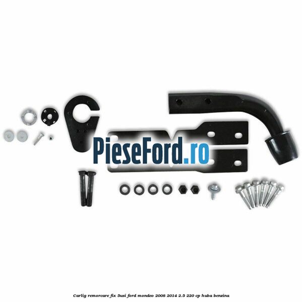 Carlig remorcare fix (5Usi) Ford Mondeo 2008-2014 2.5 220 cp Carlig remorcare fix (5Usi) Ford Mondeo 2008-2014 2.5 220 cp HUBA benzina