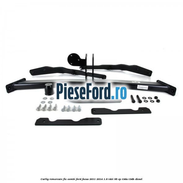 Carlig remorcare fix combi Ford Focus 2011-2014 1.6 TDCi 95 cp T3DA, T3DB diesel