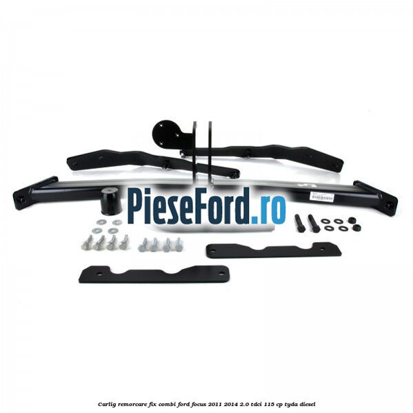 Carlig remorcare fix combi Ford Focus 2011-2014 2.0 TDCi 115 cp TYDA diesel