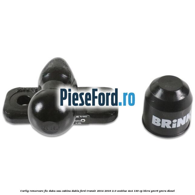 Carlig remorcare fix duba sau cabina dubla Ford Transit 2014-2018 2.0 EcoBlue 4x4 130 cp Carlig remorcare fix duba sau cabina dubla Ford Transit 2014-2018 2.0 EcoBlue 4x4 130 cp BKRA, YMR6, YMRA diesel