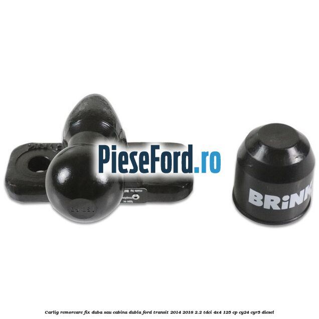 Carlig remorcare fix duba sau cabina dubla Ford Transit 2014-2018 2.2 TDCi 4x4 125 cp CY24, CYR5 diesel