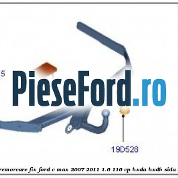 Carlig remorcare fix Ford C-Max 2007-2011 1.6 116 cp Carlig remorcare fix Ford C-Max 2007-2011 1.6 116 cp HXDA, HXDB, SIDA benzina
