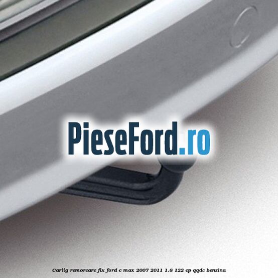 Carlig remorcare fix Ford C-Max 2007-2011 1.8 122 cp QQDC benzina