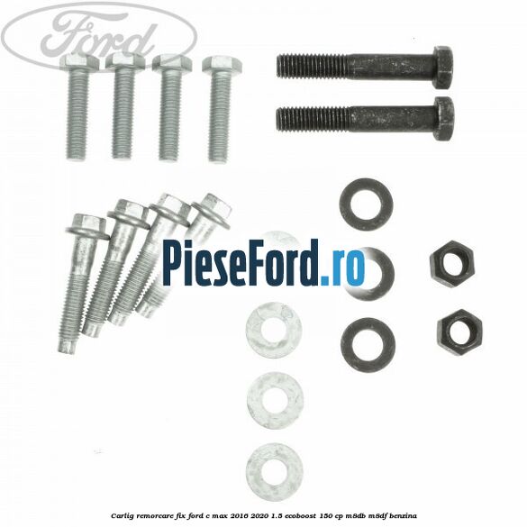 Carlig remorcare fix Ford C-Max 2016-2020 1.5 EcoBoost 150 cp M8DB, M8DF benzina