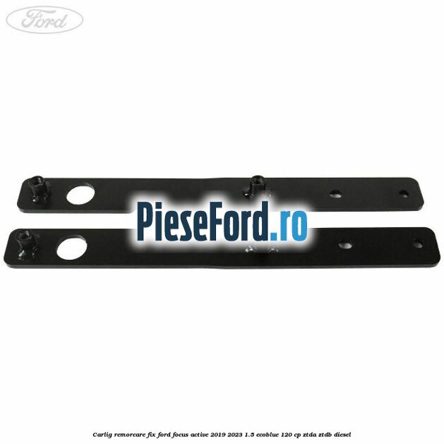 Carlig remorcare fix Ford Focus Active 2019-2023 1.5 EcoBlue 120 cp ZTDA, ZTDB diesel
