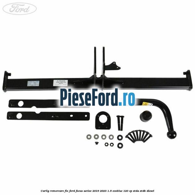 Carlig remorcare fix Ford Focus Active 2019-2023 1.5 EcoBlue 120 cp ZTDA, ZTDB diesel