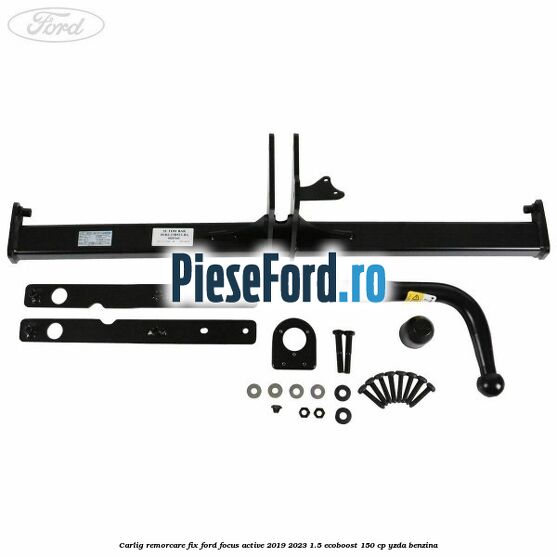 Carlig remorcare fix Ford Focus Active 2019-2023 1.5 EcoBoost 150 cp YZDA benzina