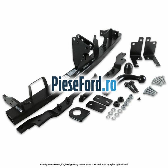 Carlig remorcare fix Ford Galaxy 2015-2023 2.0 TDCi 120 cp UFCA, UFCB diesel