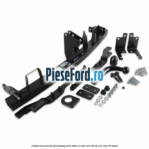 Carlig remorcare fix Ford Galaxy 2015-2023 2.0 TDCi 4x4 150 cp T7CI, T7CJ, T7CL diesel