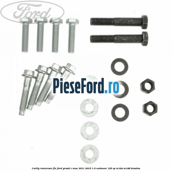 Carlig remorcare fix Ford Grand C-Max 2011-2015 1.0 EcoBoost 125 cp Carlig remorcare fix Ford Grand C-Max 2011-2015 1.0 EcoBoost 125 cp M1DA, M1DD benzina