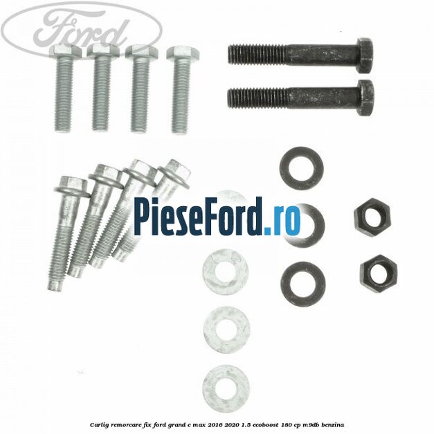 Carlig remorcare fix Ford Grand C-Max 2016-2020 1.5 EcoBoost 180 cp Carlig remorcare fix Ford Grand C-Max 2016-2020 1.5 EcoBoost 180 cp M9DB benzina