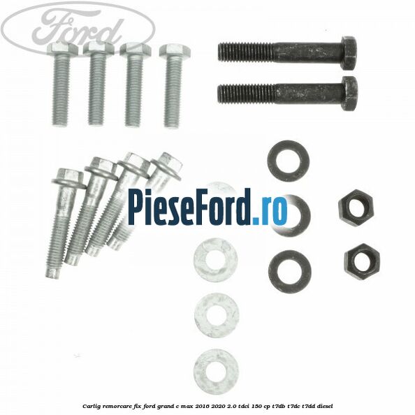 Carlig remorcare fix Ford Grand C-Max 2016-2020 2.0 TDCi 150 cp T7DB, T7DC, T7DD diesel
