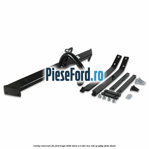 Carlig remorcare fix Ford Kuga 2008-2012 2.0 TDCi 4x4 136 cp G6DG, UKDA diesel