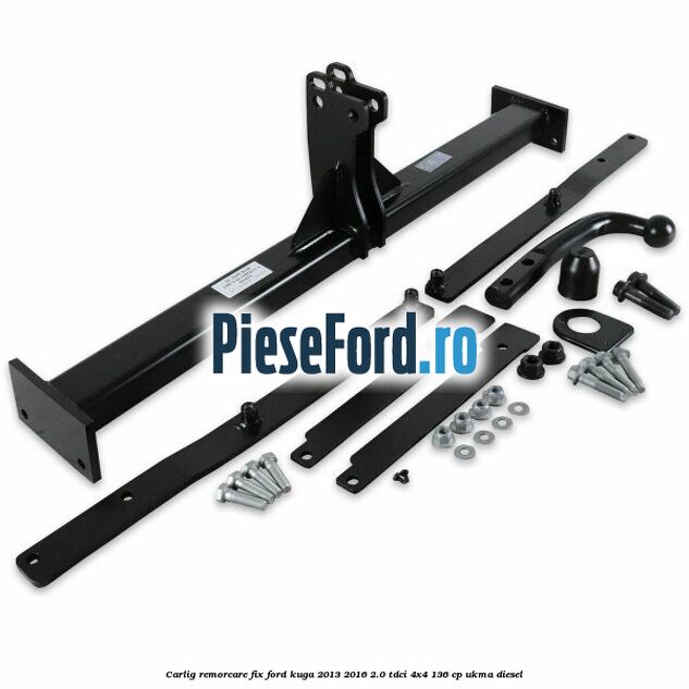 Carlig remorcare fix Ford Kuga 2013-2016 2.0 TDCi 4x4 136 cp UKMA diesel
