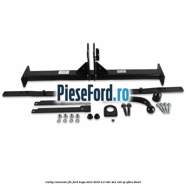 Carlig remorcare fix Ford Kuga 2013-2016 2.0 TDCi 4x4 140 cp UFMA diesel