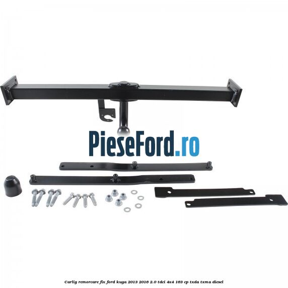 Carlig remorcare fix Ford Kuga 2013-2016 2.0 TDCi 4x4 163 cp TXDA, TXMA diesel