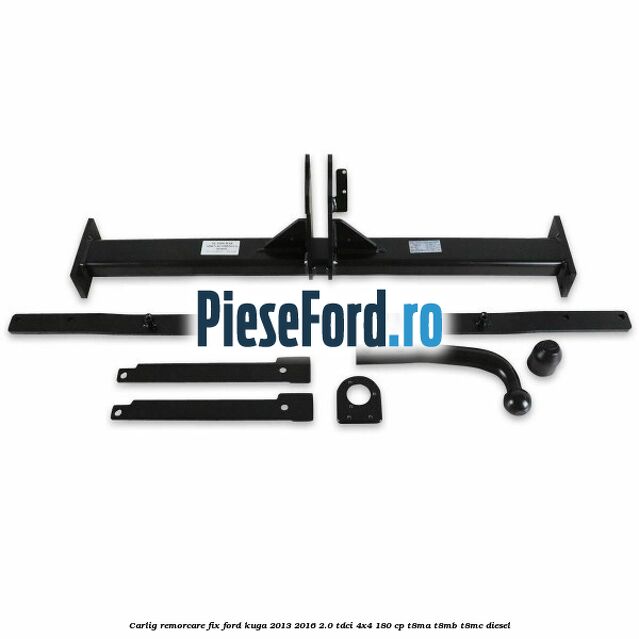 Carlig remorcare fix Ford Kuga 2013-2016 2.0 TDCi 4x4 180 cp T8MA, T8MB, T8MC diesel