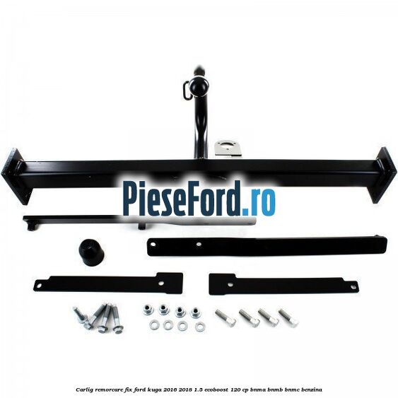 Carlig remorcare fix Ford Kuga 2016-2018 1.5 EcoBoost 120 cp BNMA, BNMB, BNMC benzina
