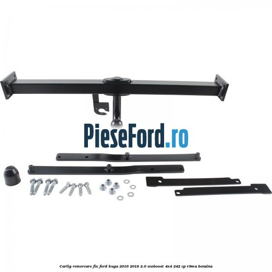 Carlig remorcare fix Ford Kuga 2016-2018 2.0 EcoBoost 4x4 242 cp R9MA benzina