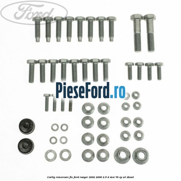 Carlig remorcare fix Ford Ranger 2002-2006 2.5 D 4x4 78 cp Carlig remorcare fix Ford Ranger 2002-2006 2.5 D 4x4 78 cp WL diesel