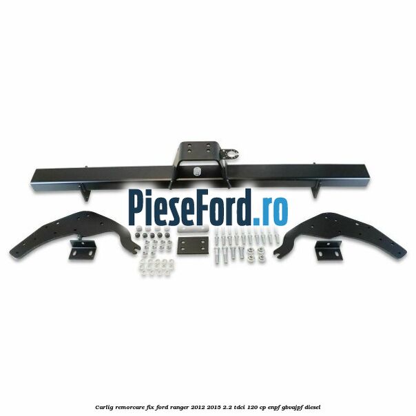Carlig remorcare fix Ford Ranger 2012-2015 2.2 TDCi 120 cp ENPF, GBVAJPF diesel