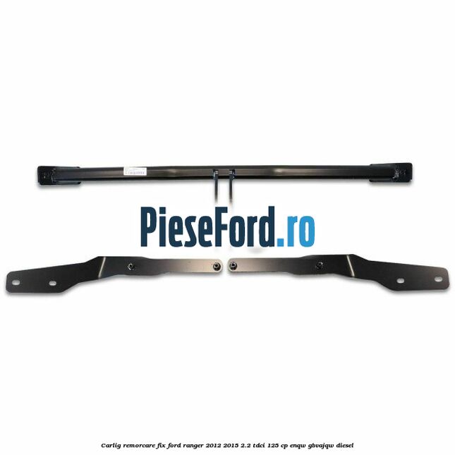 Carlig remorcare fix Ford Ranger 2012-2015 2.2 TDCi 125 cp ENQW, GBVAJQW diesel