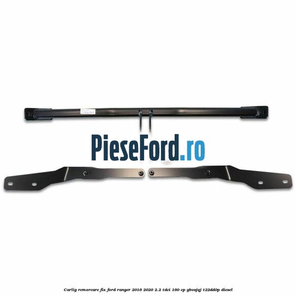 Carlig remorcare fix Ford Ranger 2016-2020 2.2 TDCi 160 cp GBVAJQJ, T22DD0P diesel