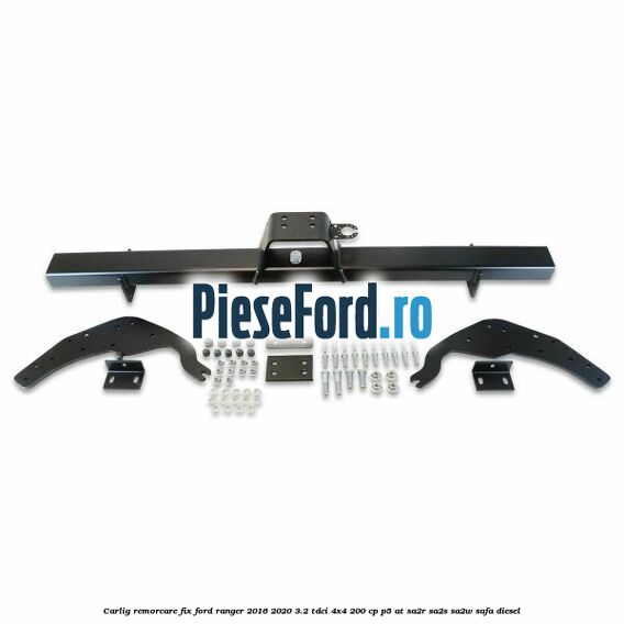 Carlig remorcare fix Ford Ranger 2016-2020 3.2 TDCi 4x4 200 cp P5-AT, SA2R, SA2S, SA2W, SAFA diesel