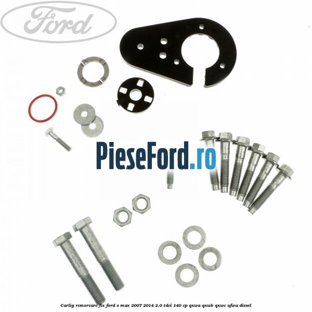 Carlig remorcare fix Ford S-Max 2007-2014 2.0 TDCi 140 cp QXWA, QXWB, QXWC, UFWA diesel