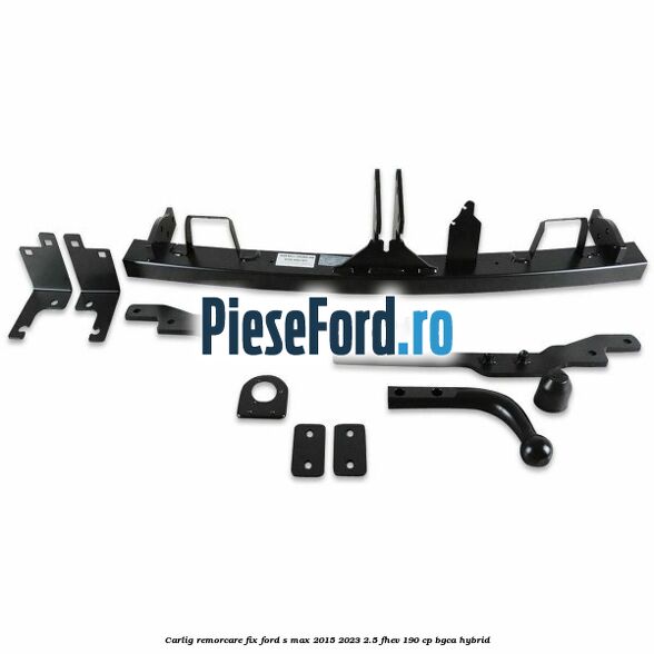 Carlig remorcare fix Ford S-Max 2015-2023 2.5 FHEV 190 cp BGCA hybrid
