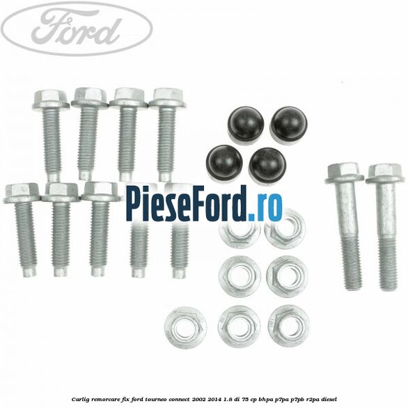 Carlig remorcare fix Ford Tourneo Connect 2002-2014 1.8 Di 75 cp BHPA, P7PA, P7PB, R2PA diesel