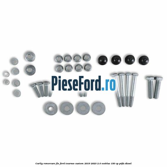 Carlig remorcare fix Ford Tourneo Custom 2019-2023 2.0 EcoBlue 150 cp P0FA diesel