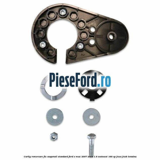 Carlig remorcare fix (suspensii standard) Ford S-Max 2007-2014 1.6 EcoBoost 160 cp JTWA, JTWB benzina