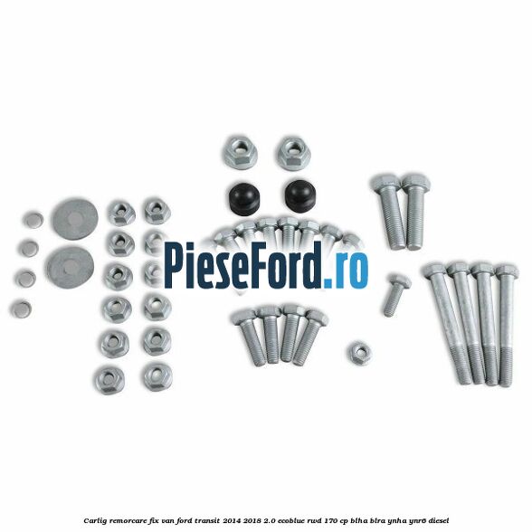 Carlig remorcare fix van Ford Transit 2014-2018 2.0 EcoBlue RWD 170 cp BLHA, BLRA, YNHA, YNR6 diesel